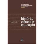 Livro - Ensaios Sobre História, Ciência e Educação