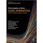 Livro - Entre Dados e Fatos - Ação Afirmativa Nas Universidades Públicas Brasileiras