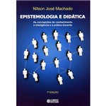 Livro - Epistemologia e Didática - as Concepções de Conhecimento e Inteligência e a Prática Docente