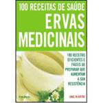 Livro - Ervas Medicinais - 100 Receitas Eficientes e Fáceis de Preparar que Aumentam Sua Resistência