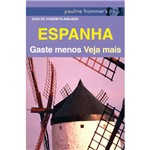 Livro - Espanha - Gaste Menos, Veja Mais - Guia de Viagem Planejada