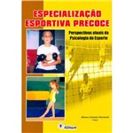 Livro - Especialização Esportiva Precoce: Perspectivas Atuais da Psicologia do Esporte