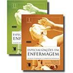 Livro - Especializações em Enfermagem - Atuação, Intervenção e Cuidados de Enfermagem - 2 Volumes