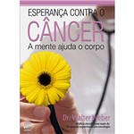 Livro - Esperança Contra o Câncer - a Mente Ajuda o Corpo