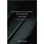 Livro - Espumas Flutuantes / os Escravos