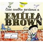 Livro - Esse Coelho Pertence a Emilia Brown