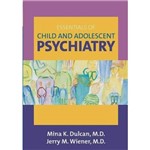 Livro - Essentials Of Child And Adolescent Psychiatry