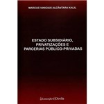 Livro - Estado Subsidiário, Privatizações e Parcerias Público-Privadas
