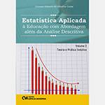 Livro - Estatística Aplicada à Educação com Abordagem Além da Análise Descritiva: Teoria e Prática Indutiva - Vol. 2