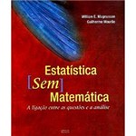 Livro - Estatística Sem Matemática - a Ligação Entre as Questões e a Análise