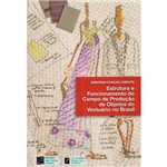 Livro - Estruturas e Funcionamento do Campo de Produção de Objetos do Vestuário no Brasil