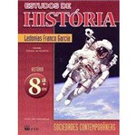Livro - Estudos de História - Sociedades Contemporâneas - 8ª Série