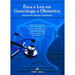Livro - Ética e Leis em Ginecologia e Obstetrícia: Manual de Defesa Profissional