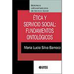 Livro - Ética Y Servicio Social: Fundamentos Ontológicos