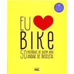 Livro - eu Amo Bike: 50 Histórias para Quem Ama Andar de Bicicleta