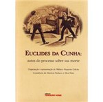 Livro - Euclides da Cunha - Autos do Processo Sobre Sua Morte