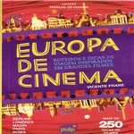 Livro - Europa de Cinema - Roteiros de Dicas de Viagem Inspirados em Grandes Filmes
