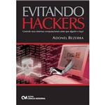 Livro - Evitando Hackers: Controle Seus Sistemas Computacionais Antes que Alguém o Faça!