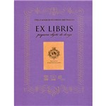 Livro - Ex Libris: Pequeno Objeto do Desejo
