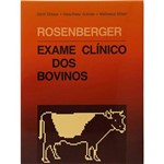 Livro - Exame Clínico dos Bovinos / Rosenberger