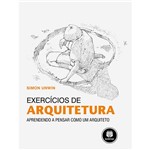 Livro - Exercícios de Arquitetura: Aprendendo a Pensar Como um Arquiteto