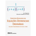 Livro - Exercícios Resolvidos em Equações Diferencias Ordinárias: Incluindo Transformadas de Laplace e Séries