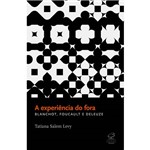 Livro - Experiência do Fora, a - Blanchot, Foucault e Deleuze