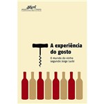 Livro - Experiência do Gosto, a - o Mundo do Vinho Segundo Jorge Lucki