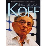 Livro - Fábio André Koff: Memórias e Confidências - o que Faltou Esclarecer