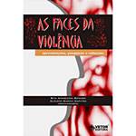 Livro - Faces da Violência, as - Aproximações, Pesquisas e Reflexões