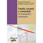 Livro - Familia, Escuela Y Comunidad: Un Encuentro Necesario