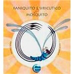 Livro - Faniquito e Siricutico no Mosquito