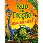 Livro - Fato ou Ficção: Dinossauros
