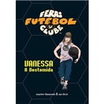 Livro - Feras Futebol Clube - Vol.3 - Vanessa, a Destemida