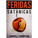 Livro Feridas Satânicas Carroll Thompson
