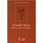Livro - Fernando Pessoa: Outra Vez te Revejo...