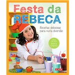 Livro - Festa da Rebeca: Receitas Deliciosas para Muita Diversão