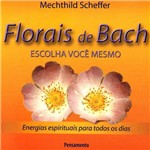 Livro - Florais de Bach - Escolha Você Mesmo