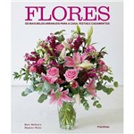 Livro - Flores - os Mais Belos Arranjos para a Casa, Festas e Casamentos
