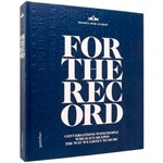 Livro - For The Record: Conversations With People Who Have Shaped The Way We Listen To Music