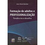 Livro - Formação de Adultos e Profissionalização: Tendências e Desafios