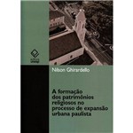 Livro - Formação dos Patrimônios Religiosos no Processo de Expansão Urbana Paulista, a