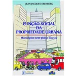 Livro - Função Social da Propriedade Urbana - Municípios Sem Plano Diretor