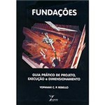 Livro - Fundações: Guia Pratico de Projeto, Execução e Dimensionamento