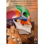Livro - Fundamentos de Oclusão em Odontologia Restauradora: Forma, Função e Estética