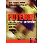 Livro - Futebol - Aspectos Fisiológicos e Metodológicos