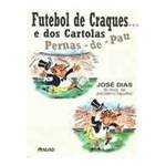 Livro - Futebol de Craques ...E dos Cartolas Pernas-De-Pau