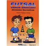 Livro - Futsal Vamos Brincar?: Atividades Recreativas - Volume 2