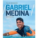 Livro - Gabriel Medina: a Trajetória do Primeiro Campeão Mundial de Surfe do Brasil
