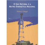 Livro - Gás Natural e a Matriz Energética Nacional, o